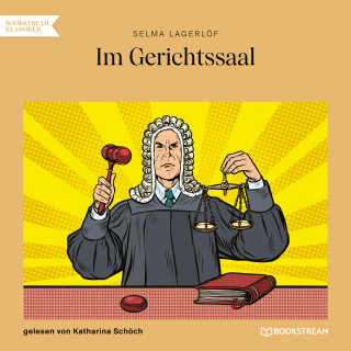 Selma Lagerlöf: Im Gerichtssaal (Ungekürzt)