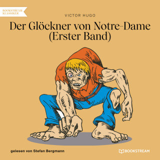 Victor Hugo: Der Glöckner von Notre-Dame, Band 1 (Ungekürzt)