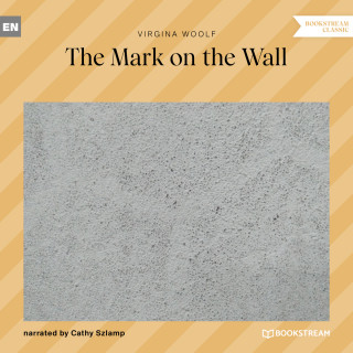 Virginia Woolf: The Mark on the Wall (Unabridged)