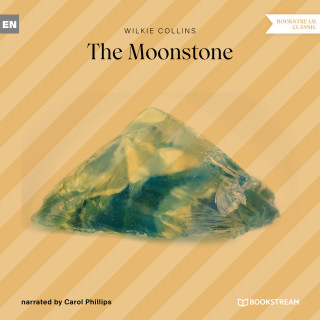 Wilkie Collins: The Moonstone (Unabridged)