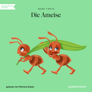 Mark Twain: Die Ameise (Ungekürzt)