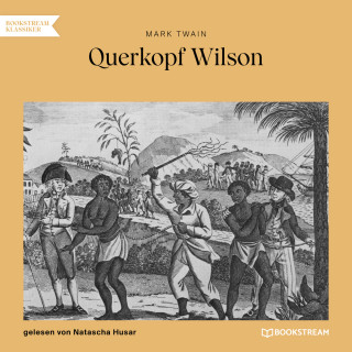 Mark Twain: Querkopf Wilson (Ungekürzt)