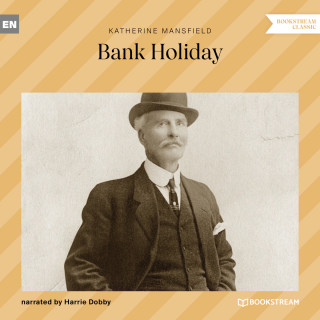 Katherine Mansfield: Bank Holiday (Unabridged)