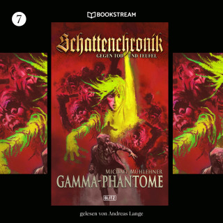Michael Mühlehner: Gamma-Phantome - Schattenchronik, Folge 7 (Ungekürzt)