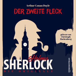 Sir Arthur Conan Doyle: Die Originale: Der zweite Fleck (Ungekürzt)