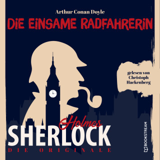 Sir Arthur Conan Doyle: Die Originale: Die einsame Radfahrerin (Ungekürzt)