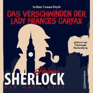 Sir Arthur Conan Doyle: Die Originale: Das Verschwinden der Lady Frances Carfax (Ungekürzt)