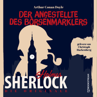 Sir Arthur Conan Doyle: Die Originale: Der Angestellte des Börsenmaklers (Ungekürzt)