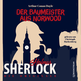 Sir Arthur Conan Doyle: Die Originale: Der Baumeister aus Norwood (Ungekürzt)