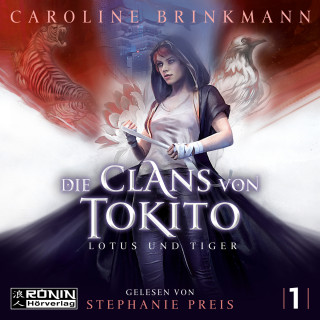 Caroline Brinkmann: Lotus und Tiger - Die Clans von Tokito, Band 1 (ungekürzt)