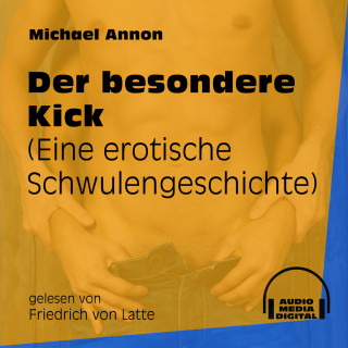 Michael Annon: Der besondere Kick - Eine erotische Schwulengeschichte (Ungekürzt)