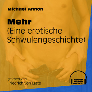 Michael Annon: Mehr - Eine erotische Schwulengeschichte (Ungekürzt)