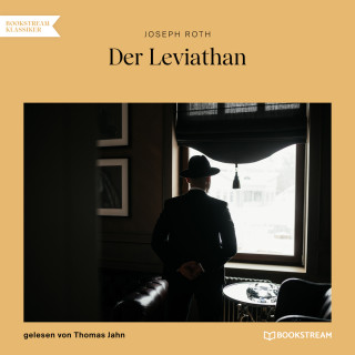 Joseph Roth: Der Leviathan (Ungekürzt)