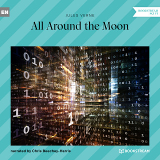 Jules Verne: All Around the Moon (Unabridged)