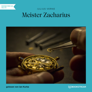 Jules Verne: Meister Zacharius (Ungekürzt)