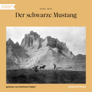 Karl May: Der schwarze Mustang (Ungekürzt)