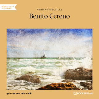 Herman Melville: Benito Cereno (Ungekürzt)