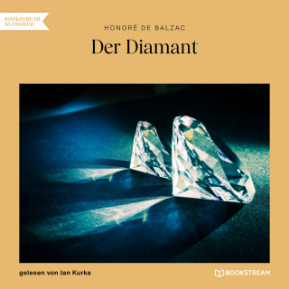 Honoré de Balzac: Der Diamant (Ungekürzt)