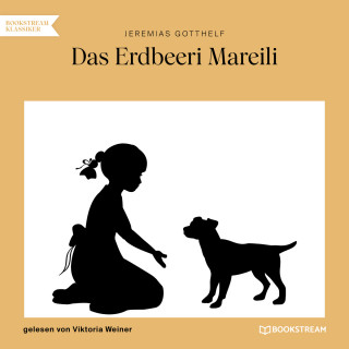 Jeremias Gotthelf: Das Erdbeeri Mareili (Ungekürzt)