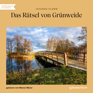 Johanna Klemm: Das Rätsel von Grünweide (Ungekürzt)