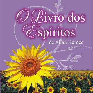Allan Kardec: O livro dos Espíritos (Integral)