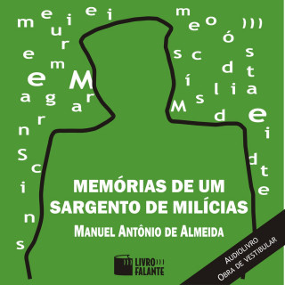 Manuel Antonio de Almeida: Memórias de um Sargento de Milícias (Integral)