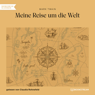 Mark Twain: Meine Reise um die Welt (Ungekürzt)