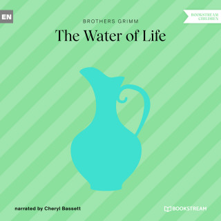 Brothers Grimm: The Water of Life (Unabridged)