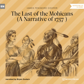 James Fenimore Cooper: The Last of the Mohicans - A Narrative of 1757 (Unabridged)