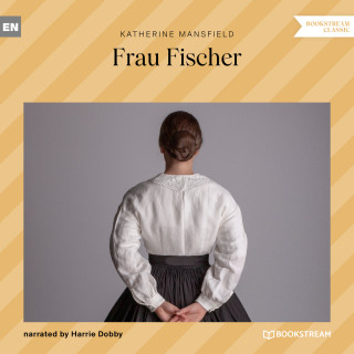 Katherine Mansfield: Frau Fischer (Unabridged)