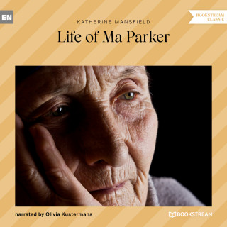 Katherine Mansfield: Life of Ma Parker (Unabridged)