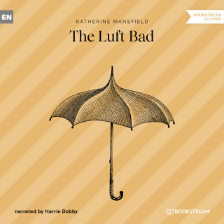 Katherine Mansfield: The Luft Bad (Unabridged)