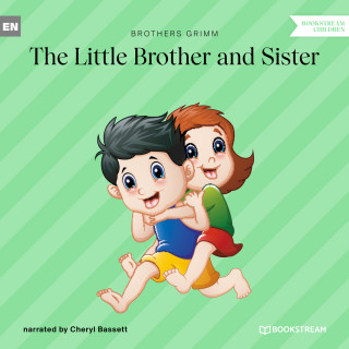Brothers Grimm: The Little Brother and Sister (Unabridged)