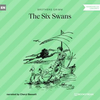 Brothers Grimm: The Six Swans (Unabridged)