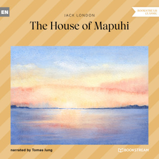 Jack London: The House of Mapuhi (Unabridged)