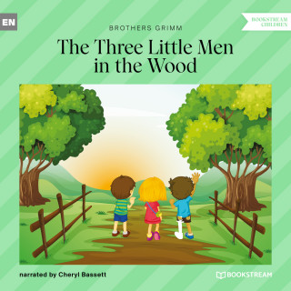 Brothers Grimm: The Three Little Men in the Wood (Unabridged)