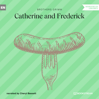 Brothers Grimm: Catherine and Frederick (Unabridged)