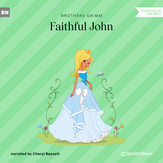 Brothers Grimm: Faithful John (Unabridged)
