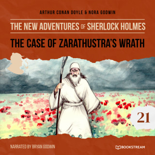 Sir Arthur Conan Doyle, Nora Godwin: The Case of Zarathustra's Wrath - The New Adventures of Sherlock Holmes, Episode 21 (Unabridged)