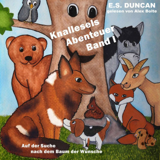 E.S. Duncan: Auf der Suche nach dem Baum der Wünsche - Knallesels Abenteuer, Band 1 (ungekürzt)