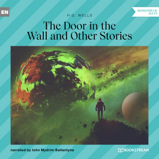 H. G. Wells: The Door in the Wall and Other Stories (Unabridged)