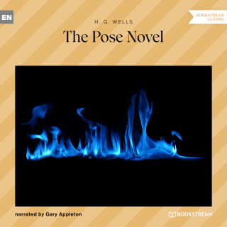 H. G. Wells: The Pose Novel (Unabridged)