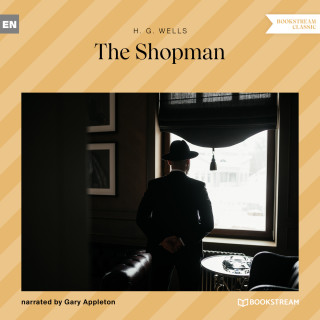 H. G. Wells: The Shopman (Unabridged)