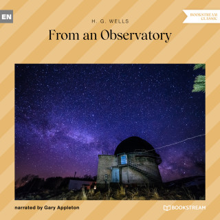 H. G. Wells: From an Observatory (Unabridged)