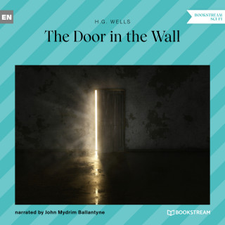 H. G. Wells: The Door in the Wall (Unabridged)
