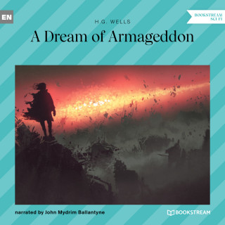 H. G. Wells: A Dream of Armageddon (Unabridged)