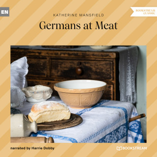 Katherine Mansfield: Germans at Meat (Unabridged)