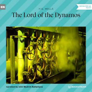 H. G. Wells: The Lord of the Dynamos (Unabridged)