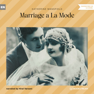 Katherine Mansfield: Marriage a La Mode (Unabridged)