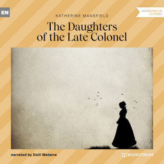 Katherine Mansfield: The Daughters of the Late Colonel (Unabridged)
